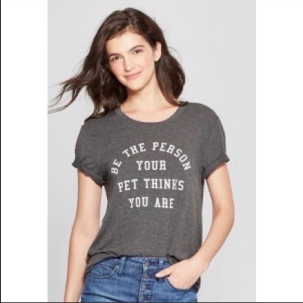 NWT Fifth Sun Be The Person Your Pet Thinks You Are Graphic T Shirt Gray Small